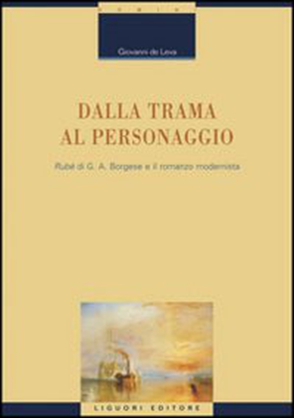 Dalla trama al personaggio. «Rubé» di G. A. Borgese e il romanzo modernista - Librerie.coop Dalla trama al personaggio. «Rubé» di G. A. Borgese e il romanzo modernista - Librerie.coop