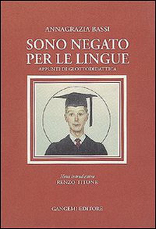 Sono negato per le lingue. Appunti di glottodidattica - Librerie.coop Sono negato per le lingue. Appunti di glottodidattica - Librerie.coop