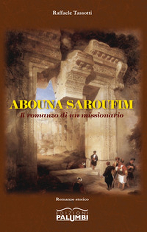 Abouna saroufim. Il romanzo di un missionario - Librerie.coop Abouna saroufim. Il romanzo di un missionario - Librerie.coop