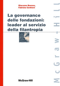 La governance delle fondazioni: leader al servizio della filantropia - Librerie.coop