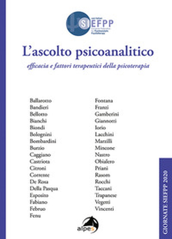 L'ascolto psicoanalitico. Efficacia e fattori terapeutici della psicoterapia. Giornate SIEFPP - Librerie.coop L'ascolto psicoanalitico. Efficacia e fattori terapeutici della psicoterapia. Giornate SIEFPP - Librerie.coop