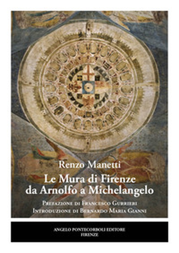 Le mura di Firenze da Arnolfo a Michelangelo - Librerie.coop Le mura di Firenze da Arnolfo a Michelangelo - Librerie.coop