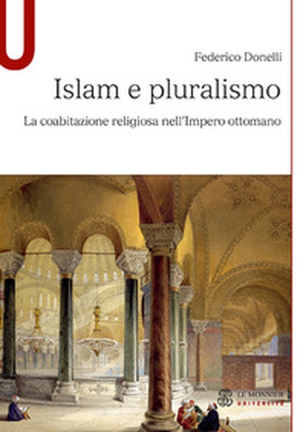 Islam e pluralismo. La coabitazione religiosa nell'Impero ottomano - Librerie.coop Islam e pluralismo. La coabitazione religiosa nell'Impero ottomano - Librerie.coop