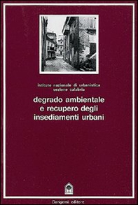 Degrado ambientale e recupero degli insediamenti urbani - Librerie.coop