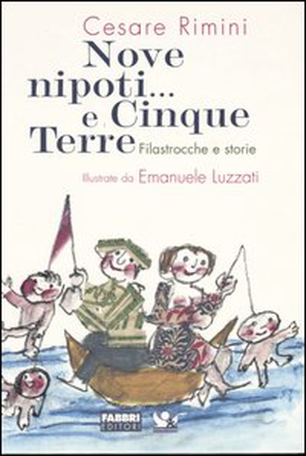 Nove nipoti... E cinque terre. Filastrocche e storie - Librerie.coop Nove nipoti... E cinque terre. Filastrocche e storie - Librerie.coop