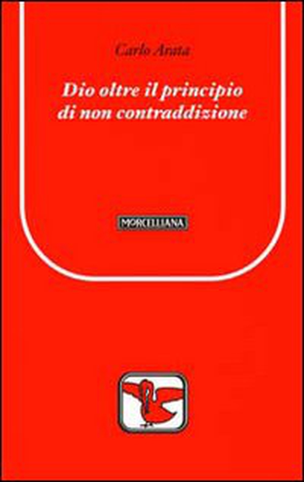 Dio oltre il principio di non contraddizione - Librerie.coop Dio oltre il principio di non contraddizione - Librerie.coop
