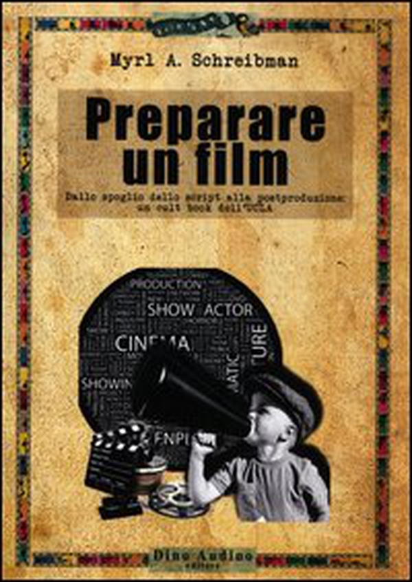 Preparare un film. Dallo spoglio dello script alla postproduzione: un cult book dell'UCLA - Librerie.coop Preparare un film. Dallo spoglio dello script alla postproduzione: un cult book dell'UCLA - Librerie.coop