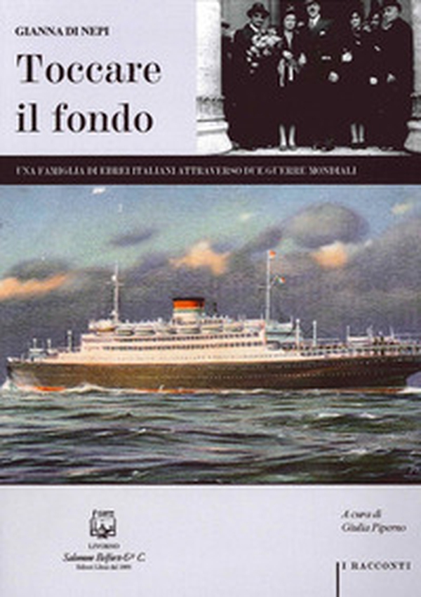 Toccare il fondo. Una famiglia di ebrei italiani attraverso due guerre mondiali - Librerie.coop Toccare il fondo. Una famiglia di ebrei italiani attraverso due guerre mondiali - Librerie.coop