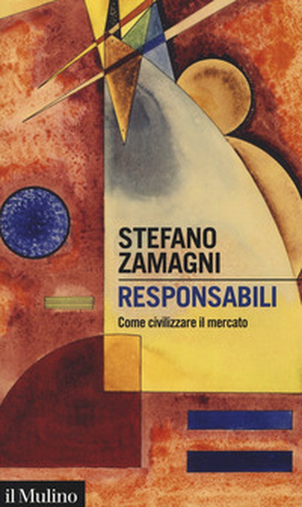 Responsabili. Come civilizzare il mercato - Librerie.coop Responsabili. Come civilizzare il mercato - Librerie.coop
