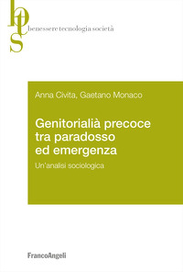 Genitorialità precoce tra paradosso ed emergenza. Un'analisi sociologica - Librerie.coop Genitorialità precoce tra paradosso ed emergenza. Un'analisi sociologica - Librerie.coop