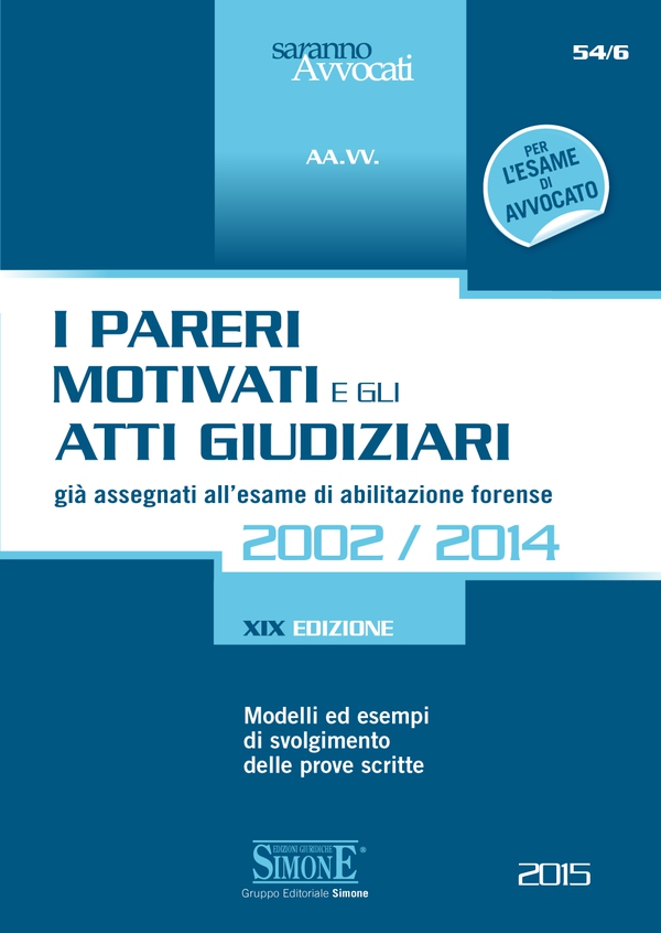 I Pareri Motivati e gli Atti Giudiziari già assegnati all'esame di abilitazione forense 2002/2014 - Librerie.coop I Pareri Motivati e gli Atti Giudiziari già assegnati all'esame di abilitazione forense 2002/2014 - Librerie.coop