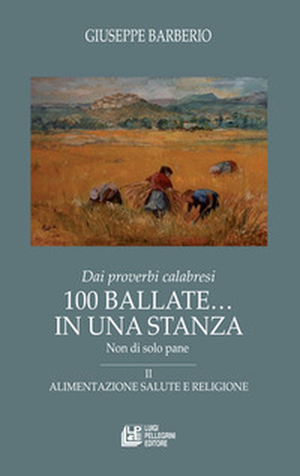 Dai proverbi calabresi. 100 ballate... In una stanza. Non di solo pane - Librerie.coop Dai proverbi calabresi. 100 ballate... In una stanza. Non di solo pane - Librerie.coop