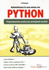 Automatizzare le cose noiose con Python. Programmazione pratica per principianti assoluti - Librerie.coop