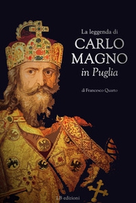 La leggenda di Carlo Magno in Puglia - Librerie.coop