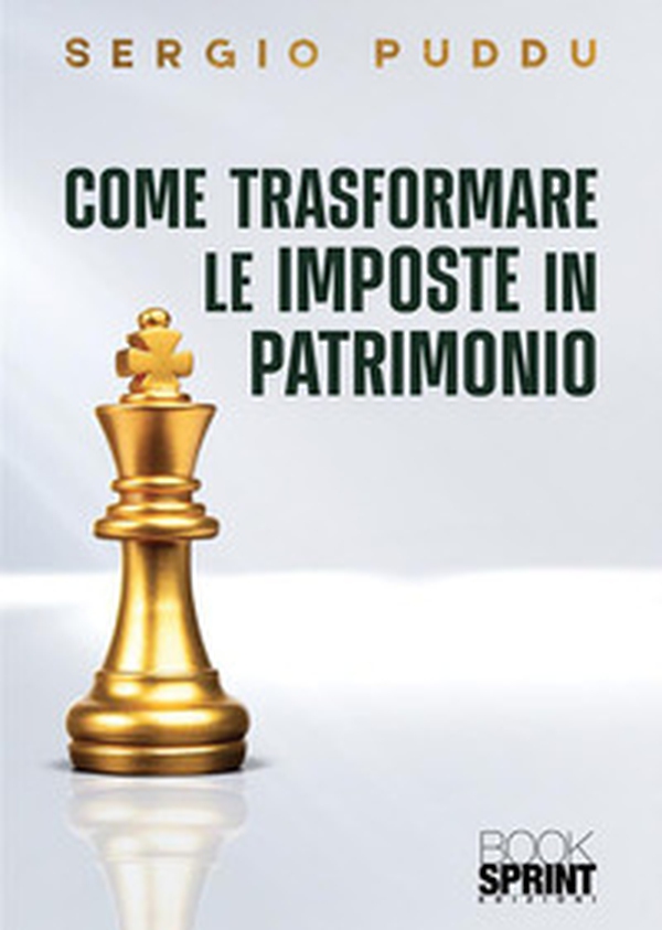 Come trasformare le imposte in patrimonio - Librerie.coop Come trasformare le imposte in patrimonio - Librerie.coop