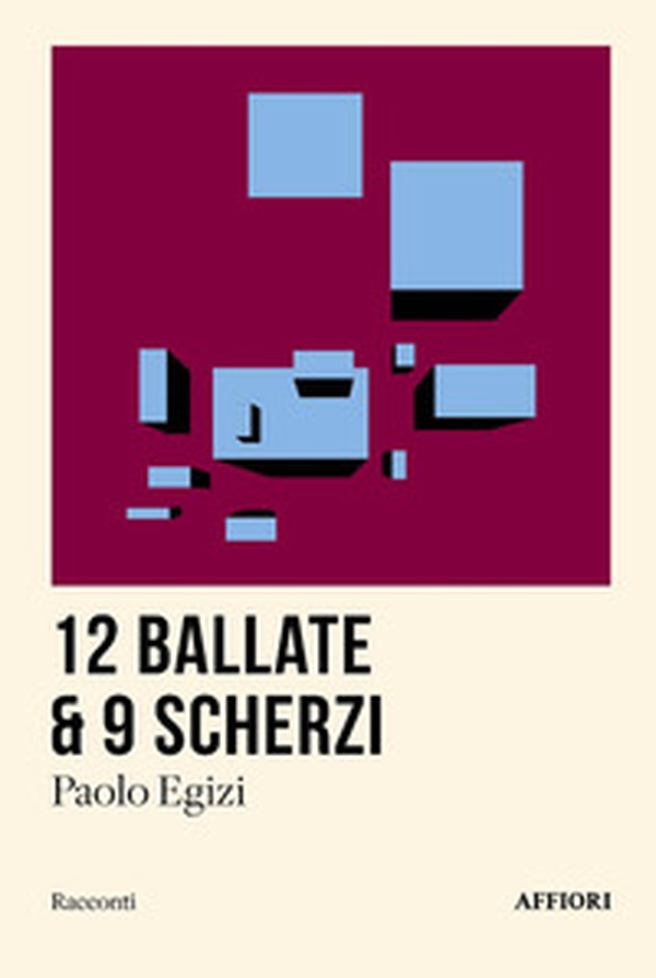 12 ballate & 9 scherzi - Librerie.coop 12 ballate & 9 scherzi - Librerie.coop