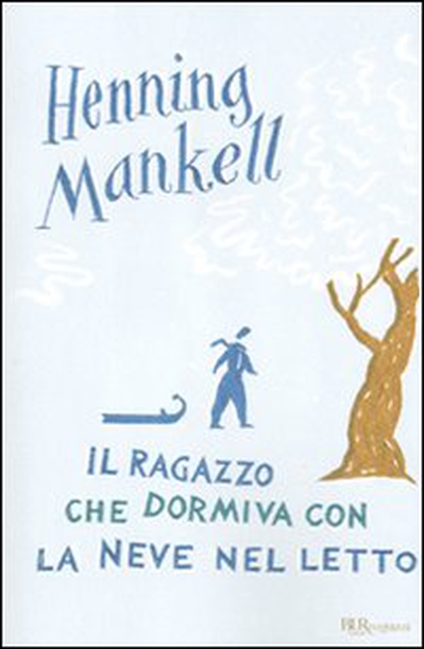 Il ragazzo che dormiva con la neve nel letto - Librerie.coop Il ragazzo che dormiva con la neve nel letto - Librerie.coop