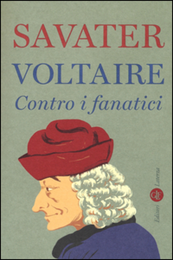 Voltaire. Contro i fanatici - Librerie.coop Voltaire. Contro i fanatici - Librerie.coop