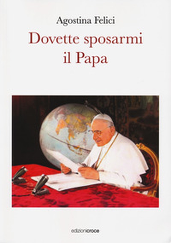 Dovette sposarmi il papa - Librerie.coop Dovette sposarmi il papa - Librerie.coop