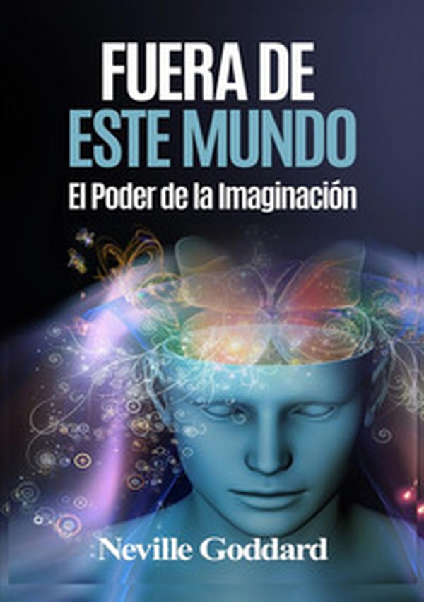 Fuera de este mundo. El poder de la imaginación - Librerie.coop Fuera de este mundo. El poder de la imaginación - Librerie.coop