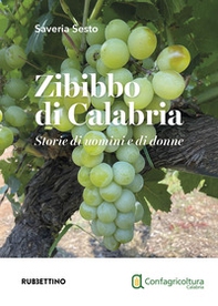 Zibibbo di Calabria. Storie di uomini e di donne - Librerie.coop