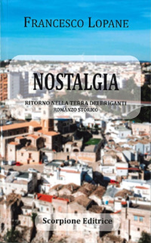 Nostalgia. Ritorno nella terra dei briganti - Librerie.coop Nostalgia. Ritorno nella terra dei briganti - Librerie.coop