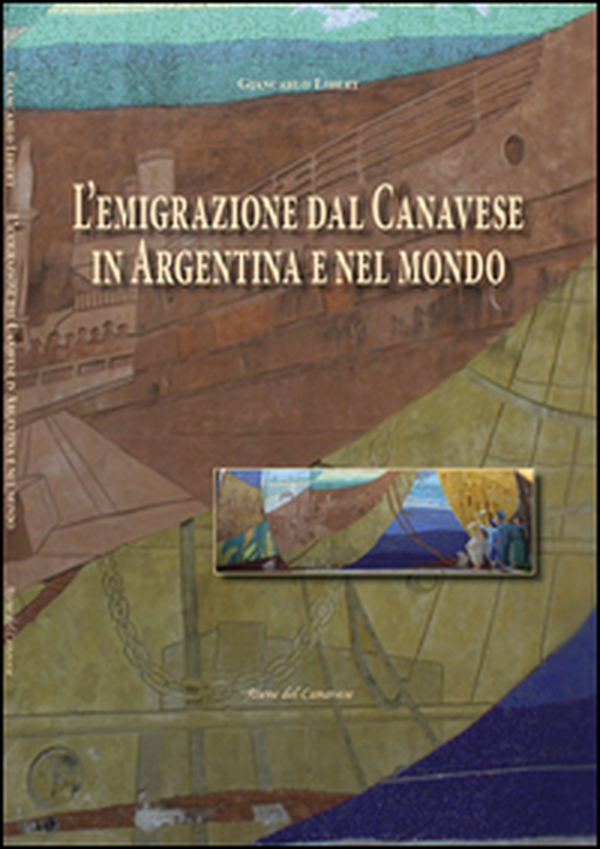 L'emigrazione dal Canavese in Argentina e nel mondo - Librerie.coop L'emigrazione dal Canavese in Argentina e nel mondo - Librerie.coop