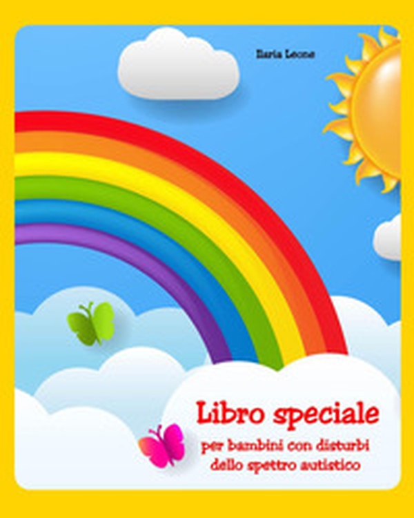 Libro speciale per bambini con disturbi dello spettro autistico - Librerie.coop Libro speciale per bambini con disturbi dello spettro autistico - Librerie.coop