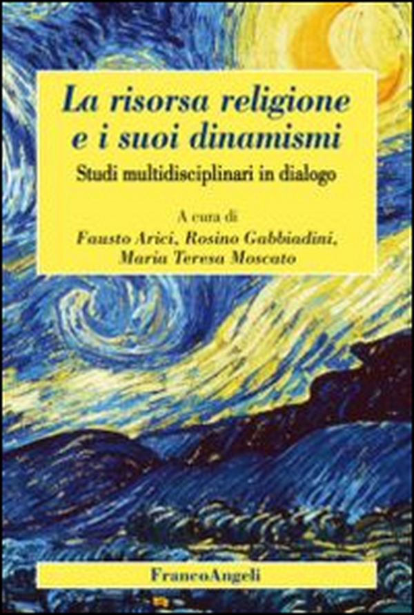 La risorsa religione e i suoi dinamismi. Studi multidisciplinari in dialogo - Librerie.coop La risorsa religione e i suoi dinamismi. Studi multidisciplinari in dialogo - Librerie.coop
