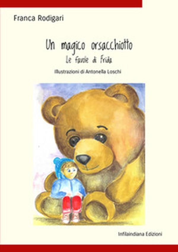 Un magico orsacchiotto. Le favole di Frida - Librerie.coop Un magico orsacchiotto. Le favole di Frida - Librerie.coop