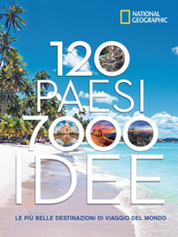120 Paesi, 7000 idee. Le più belle destinazioni di viaggio del mondo - Librerie.coop 120 Paesi, 7000 idee. Le più belle destinazioni di viaggio del mondo - Librerie.coop
