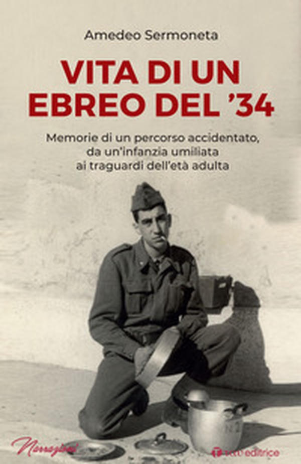 Vita di un ebreo del '34. Memorie di un percorso accidentato, da un'infanzia umiliata ai traguardi dell'età adulta - Librerie.coop Vita di un ebreo del '34. Memorie di un percorso accidentato, da un'infanzia umiliata ai traguardi dell'età adulta - Librerie.coop