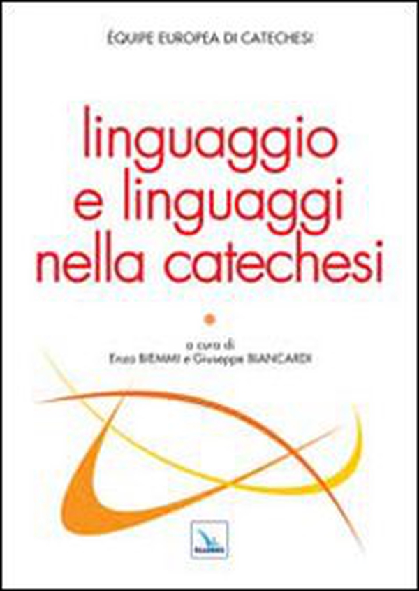 Linguaggio e linguaggi nella catechesi - Librerie.coop Linguaggio e linguaggi nella catechesi - Librerie.coop