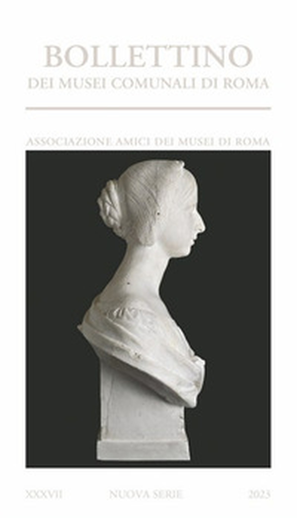 Bollettino dei Musei comunali di Roma. Nuova serie - Vol. 37 - Librerie.coop Bollettino dei Musei comunali di Roma. Nuova serie - Vol. 37 - Librerie.coop