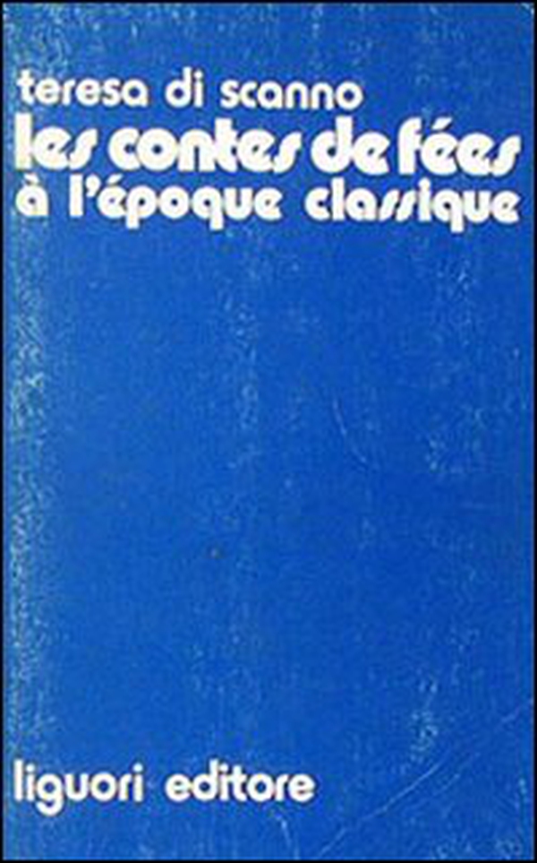 Les contes des fées à l'époque classique (1680-1715) - Librerie.coop Les contes des fées à l'époque classique (1680-1715) - Librerie.coop