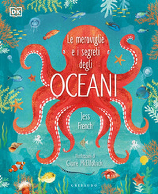 Le meraviglie e i segreti degli oceani - Librerie.coop Le meraviglie e i segreti degli oceani - Librerie.coop