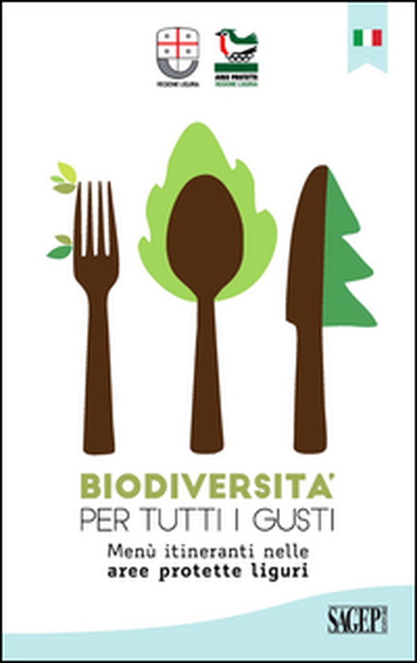 Biodiversità per tutti i gusti. Menù itineranti nelle aree protette liguri - Librerie.coop Biodiversità per tutti i gusti. Menù itineranti nelle aree protette liguri - Librerie.coop