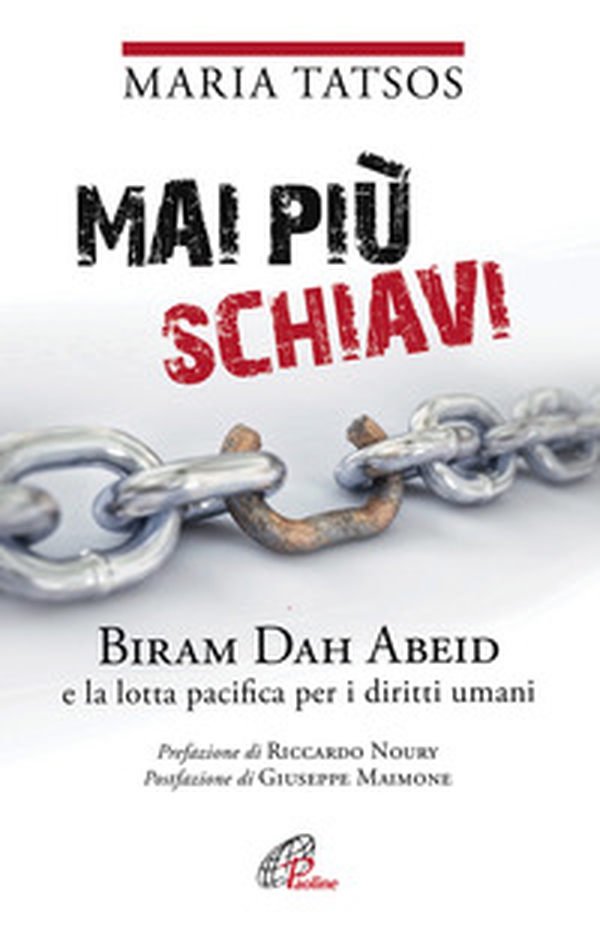 Mai più schiavi. Biram Dah Abeid e la lotta pacifica per i diritti umani - Librerie.coop Mai più schiavi. Biram Dah Abeid e la lotta pacifica per i diritti umani - Librerie.coop