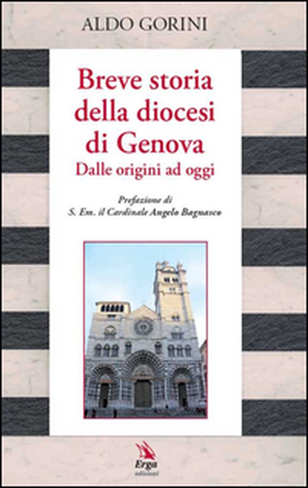 Breve storia della diocesi di Genova. Dalle origini ad oggi - Librerie.coop Breve storia della diocesi di Genova. Dalle origini ad oggi - Librerie.coop