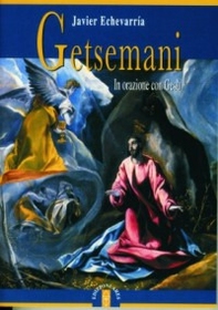 Getsemani. In orazione con Gesù - Librerie.coop