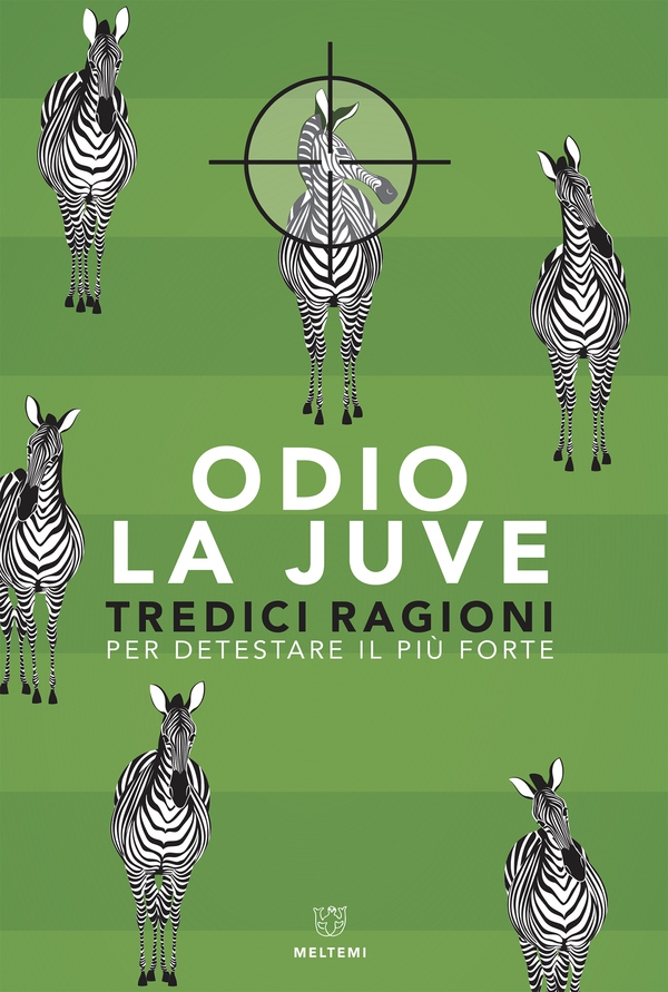 Odio la Juve - Librerie.coop Odio la Juve - Librerie.coop