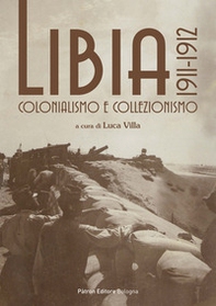 Libia 1911-1912. Colonialismo e collezionismo - Librerie.coop