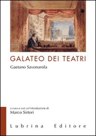Il galateo dei teatri di Gaetano Savonarola - Librerie.coop