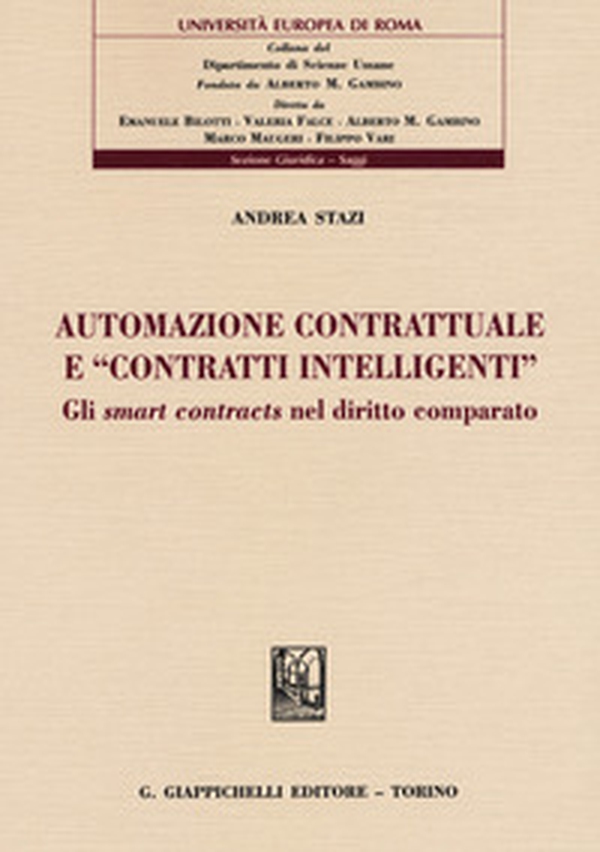 Automazione contrattuale e «contratti intelligenti». Gli smart contracts nel diritto comparato - Librerie.coop Automazione contrattuale e «contratti intelligenti». Gli smart contracts nel diritto comparato - Librerie.coop
