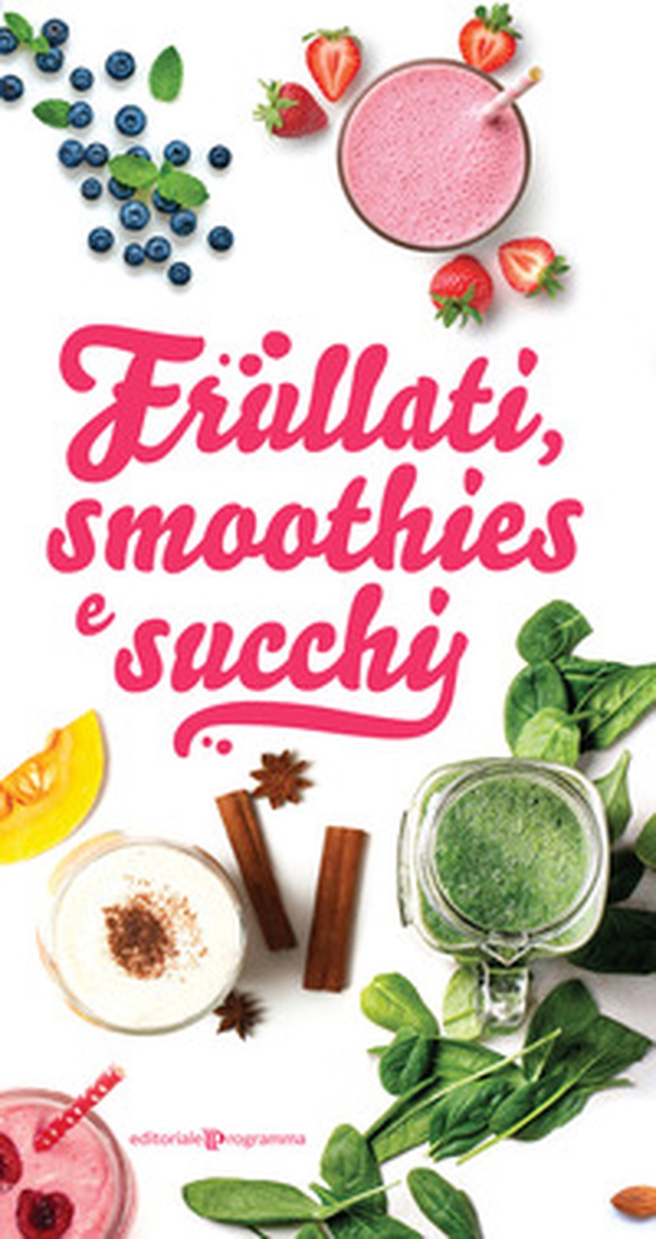 Frullati, smoothies e succhi - Librerie.coop Frullati, smoothies e succhi - Librerie.coop