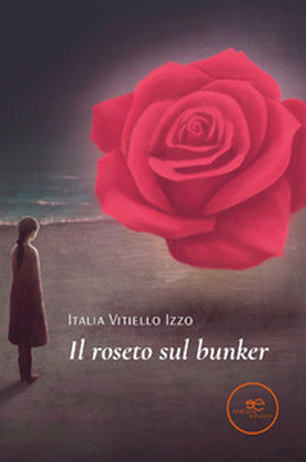 Il roseto sul bunker - Librerie.coop Il roseto sul bunker - Librerie.coop