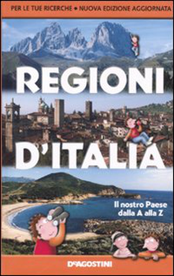 Regioni d'Italia. Il nostro Paese dalla A alla Z - Librerie.coop Regioni d'Italia. Il nostro Paese dalla A alla Z - Librerie.coop