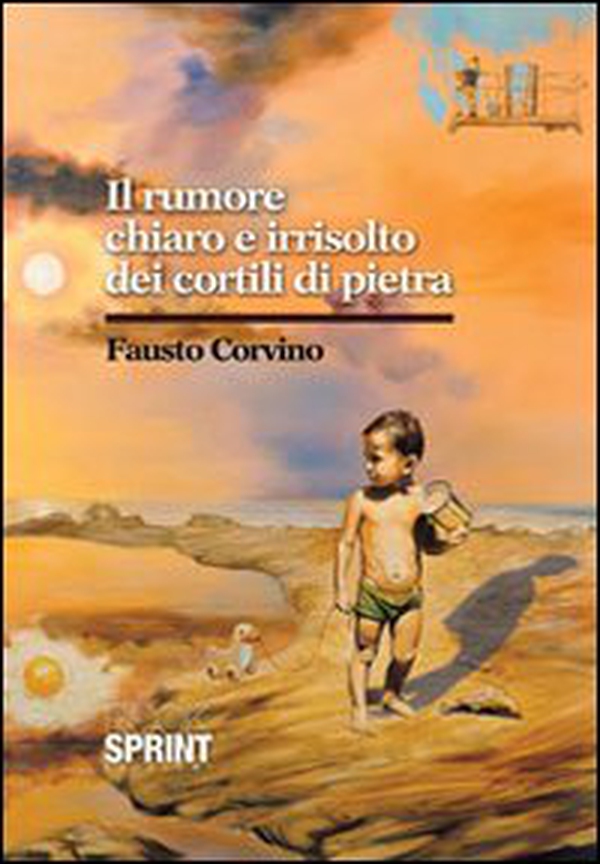 Il rumore chiaro e irrisolto dei cortili di pietra - Librerie.coop Il rumore chiaro e irrisolto dei cortili di pietra - Librerie.coop