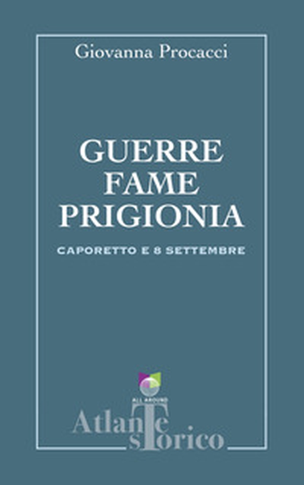Guerre, fame, prigionia. Caporetto e 8 settembre - Librerie.coop Guerre, fame, prigionia. Caporetto e 8 settembre - Librerie.coop