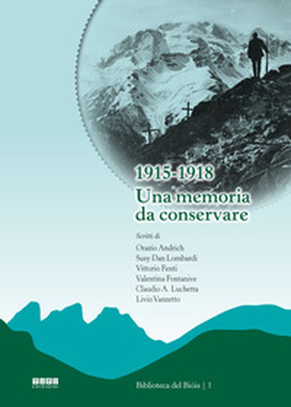 1915-1918. Una memoria da conservare - Librerie.coop 1915-1918. Una memoria da conservare - Librerie.coop